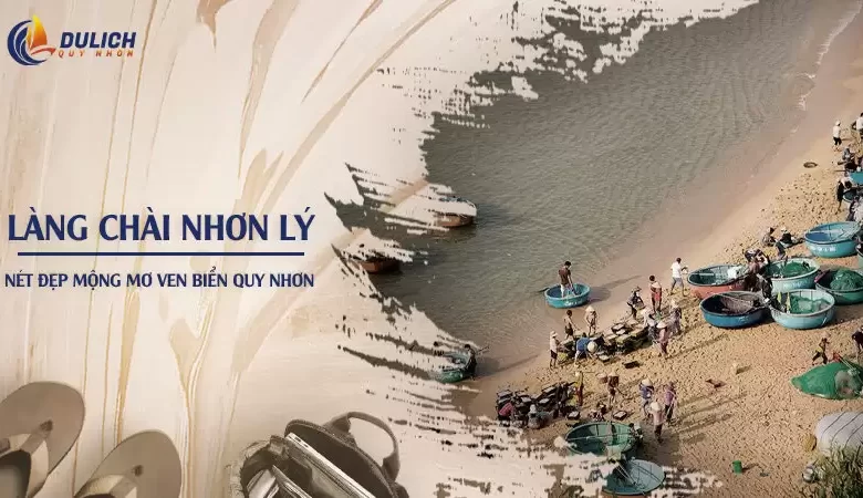 Làng Chài Nhơn Lý Quy Nhơn – Vẻ Đẹp Yên Bình Của Miền Biển Xứ Nẫu